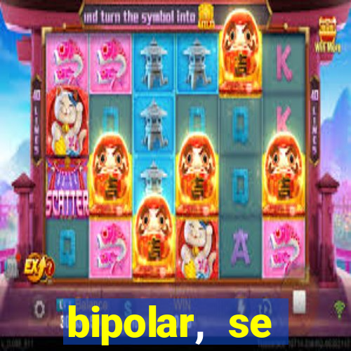 bipolar, se arrepende do que faz